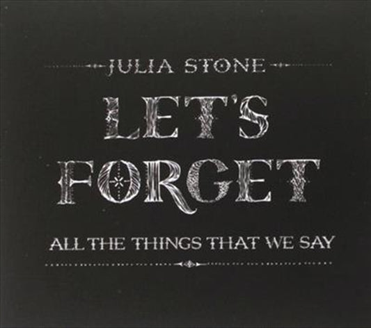 Lets Forget All The Things Tha - Stone, Julia Cd Album